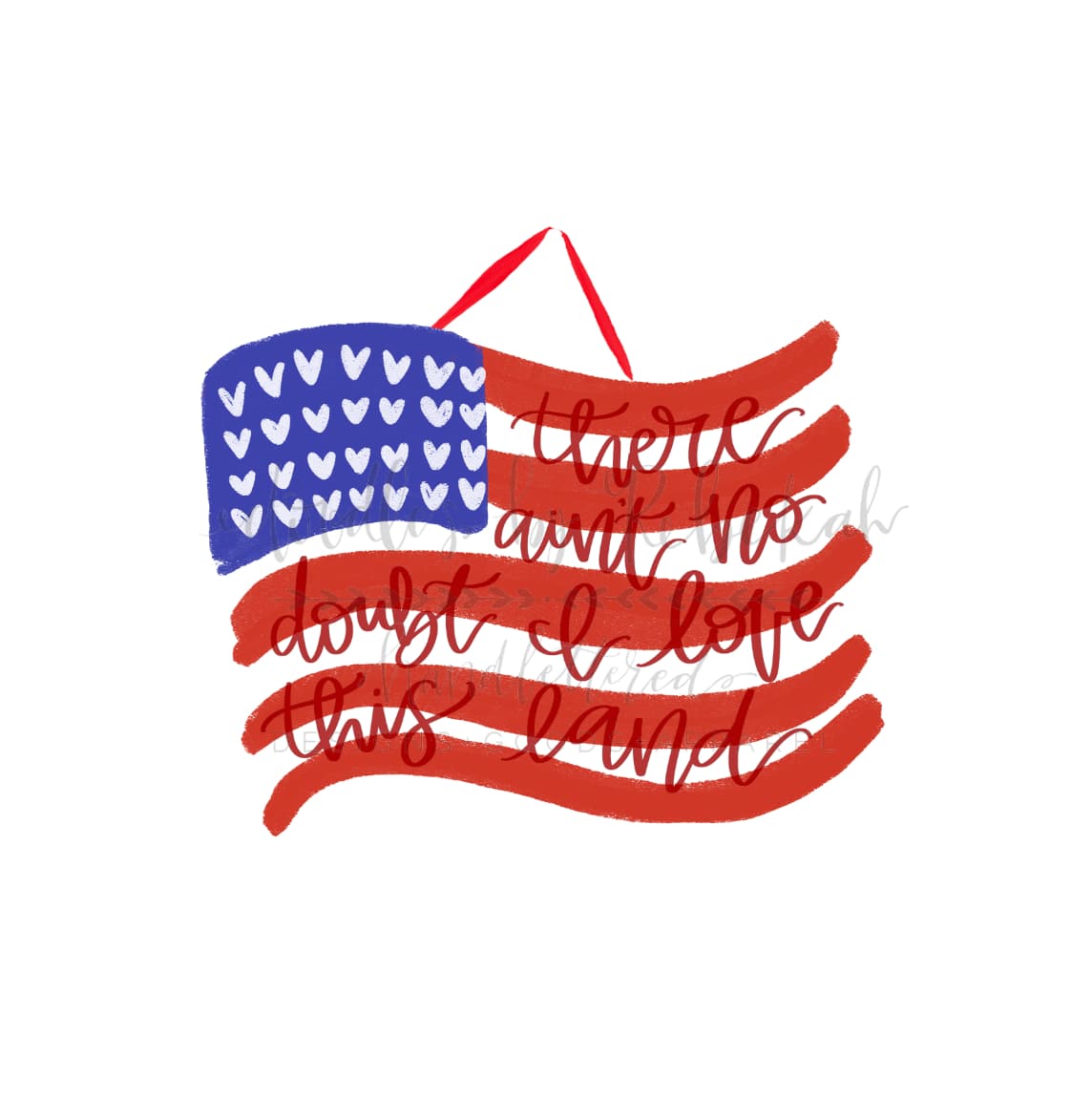 A door hanger featuring a stylized American flag with a patriotic design and the phrase 'ain't no doubt I love this land' in a cursive script.