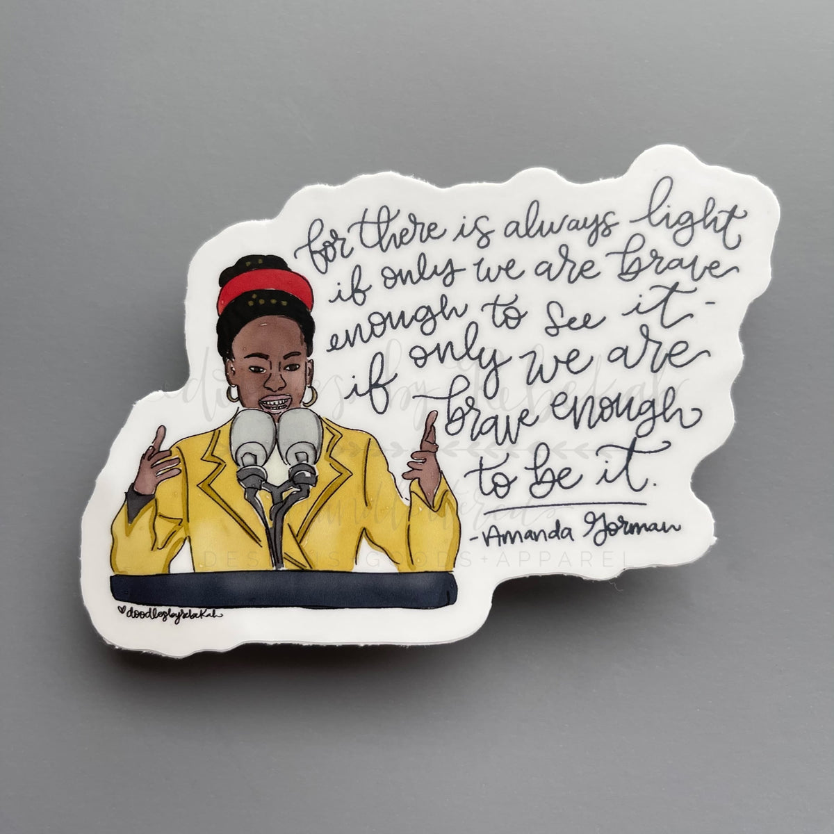 a sticker that reads "For there is always like if only we are brave enough to see it - if only we are brave enough to be it"