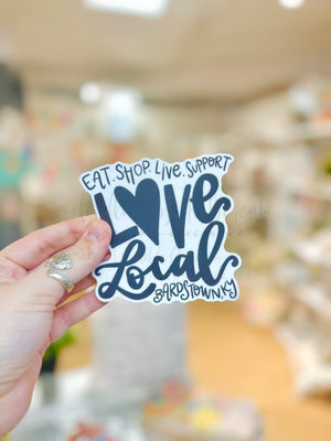 Eat Shop Live Support Love Local Bardstown Sticker - Sticker