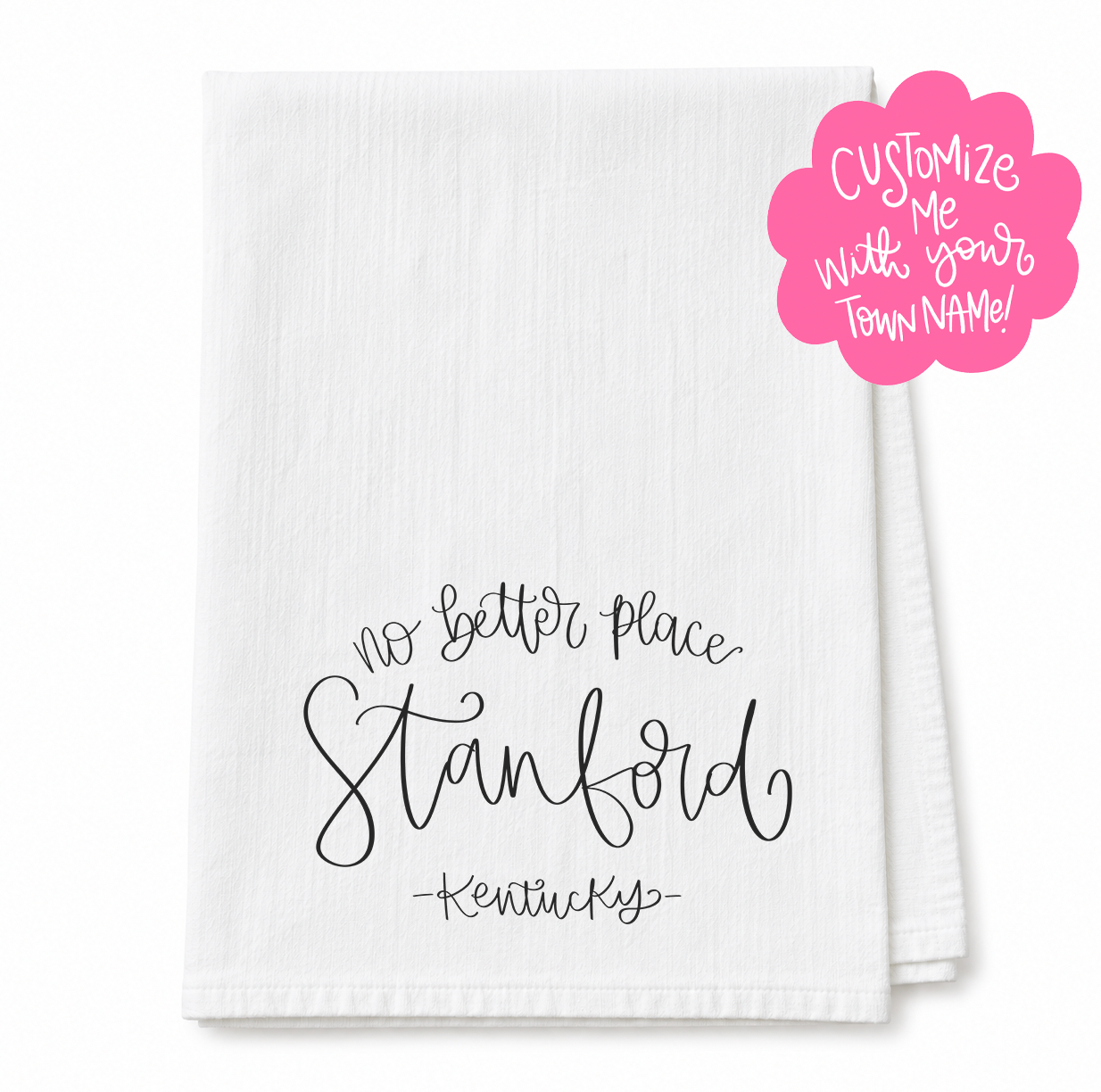 No Better Place *Custom Town* Tea Towel