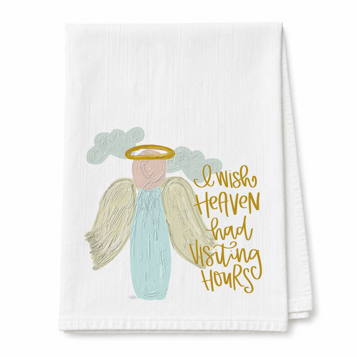 I Wish Heaven Had Visiting Hours Tea Towel
