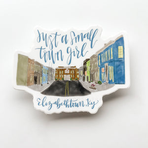 Just A Small Town Girl Elizabethtown KY Sticker