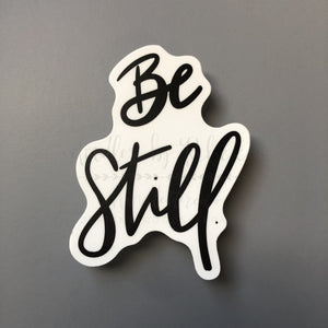 Be Still Sticker - Sticker