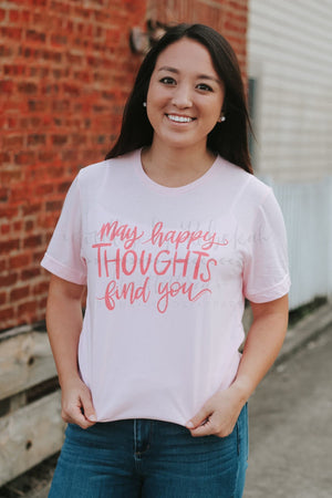 May Happy Thoughts Find You Tee - Tees