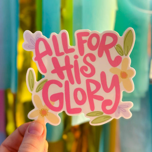 Doodles by Rebekah "All For His Glory" inspirational floral sticker. This colorful hand-painted vinyl decal with botanical accents is a perfect faith-based gift for decorating water bottles, prayer journals, and Bible covers.
