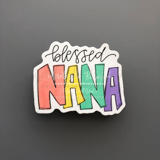 Sticker with colorful handwriting that reads "Blessed Nana"