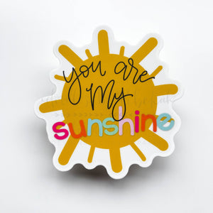 You Are My Sunshine Sticker - Sticker
