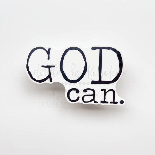 God Can Sticker - Sticker