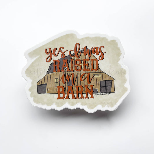 Raised in a Barn Sticker - Sticker