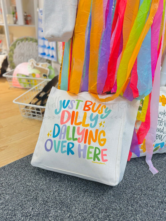 Just Dilly Dallying Over Here Tote - Tote