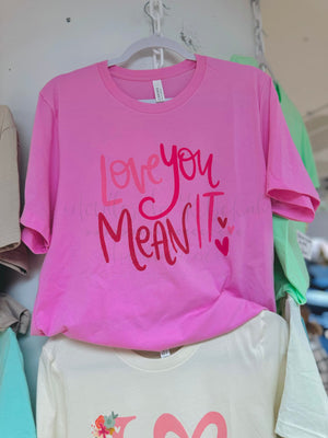 Love You Mean It Tee