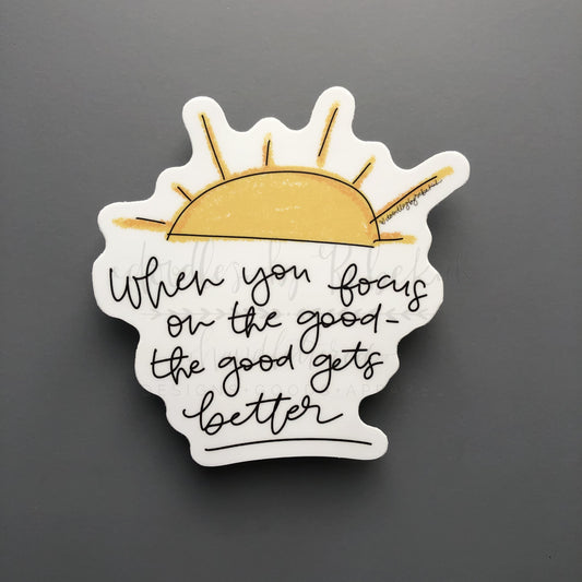 When You Focus On The Good Sticker - Sticker