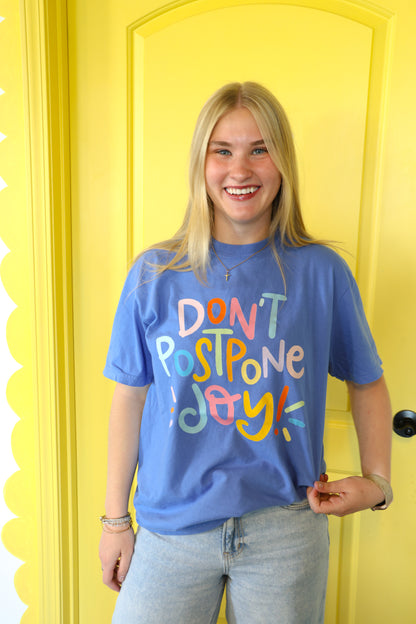 Don't Postpone Joy Tee Flo Blue