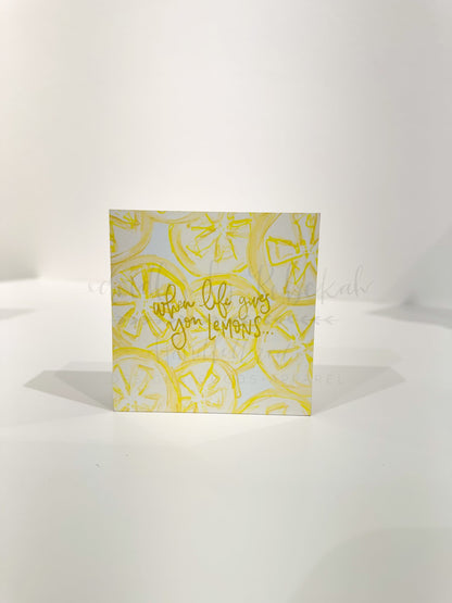 When Life Gives you Lemons 4x4 Block