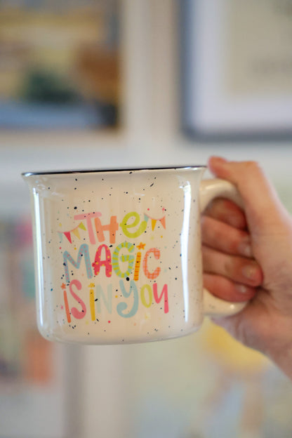 The Magic is in You Mug