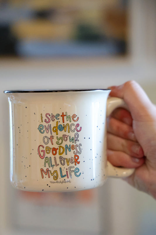 I See the Evidence of Your Goodness Mug