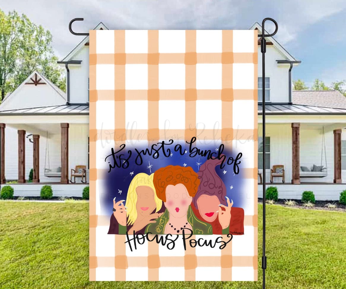 It’s Just a Bunch of Hocus Pocus Garden Flag - Garden Flag