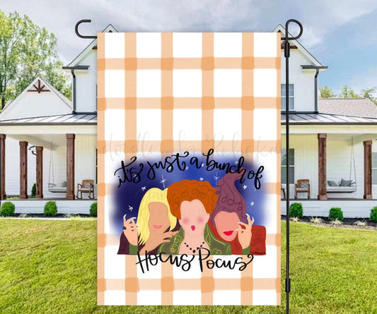 It’s Just a Bunch of Hocus Pocus Garden Flag - Garden Flag