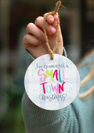 I’m Dreaming of a Small Town Christmas Ornament - Ornaments