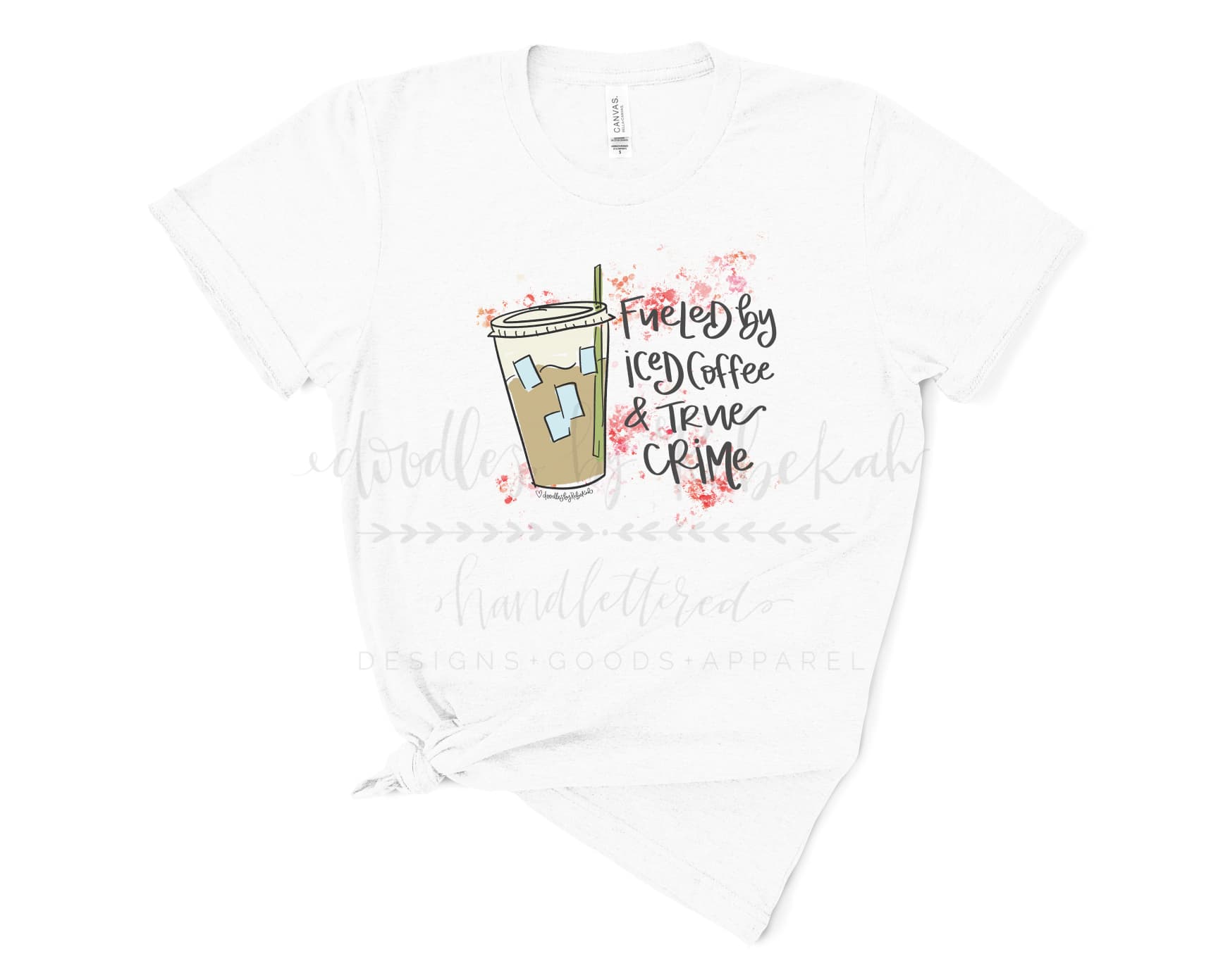 Fueled by Iced Coffee & True Crime - Tees