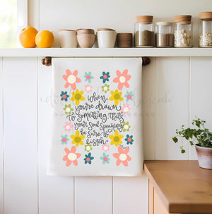 When You’re Drawn to Something That’s Your Soul Speaking Tea Towel - Tea Towels
