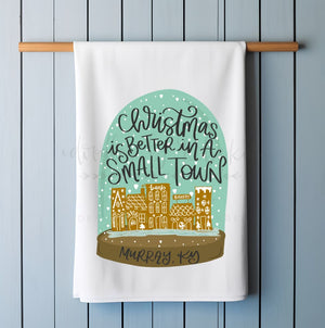 Christmas is Better in a Small Town Custom Town Tea Towel - Tea Towels