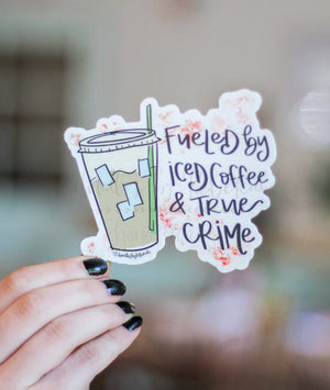 Fueled by Iced Coffee and True Crime Sticker - Sticker