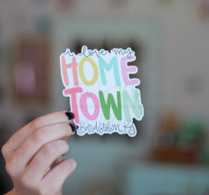 I Love My Hometown - Bardstown KY Sticker - Sticker