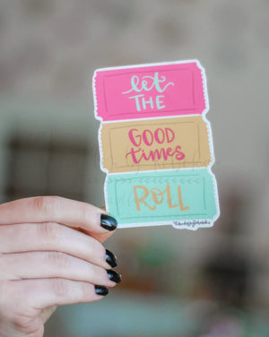 Let the Good Times Roll Sticker