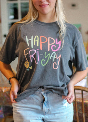 Happy Fri-Yay Tee & Sweatshirt