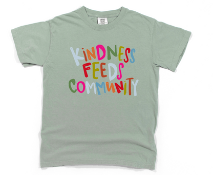 Kindness Feeds Community Tee