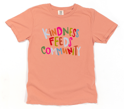 Kindness Feeds Community Tee
