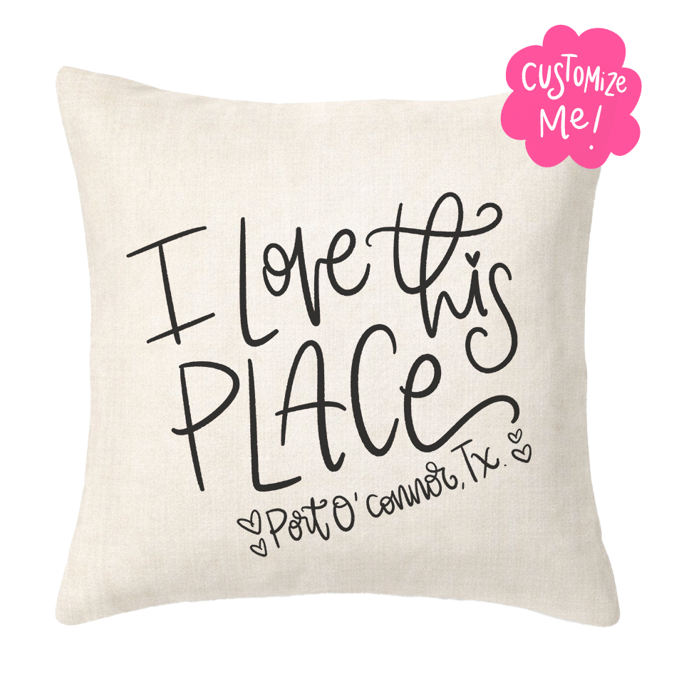 I Love This Place *Custom Town* Square Pillow