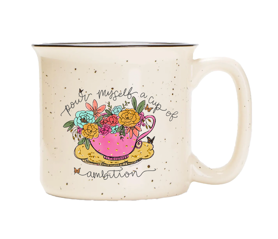 Pour Myself a Cup of Ambition Mug