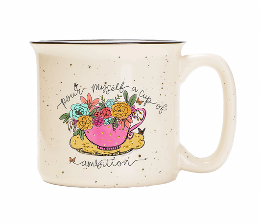 Pour Myself a Cup of Ambition Mug