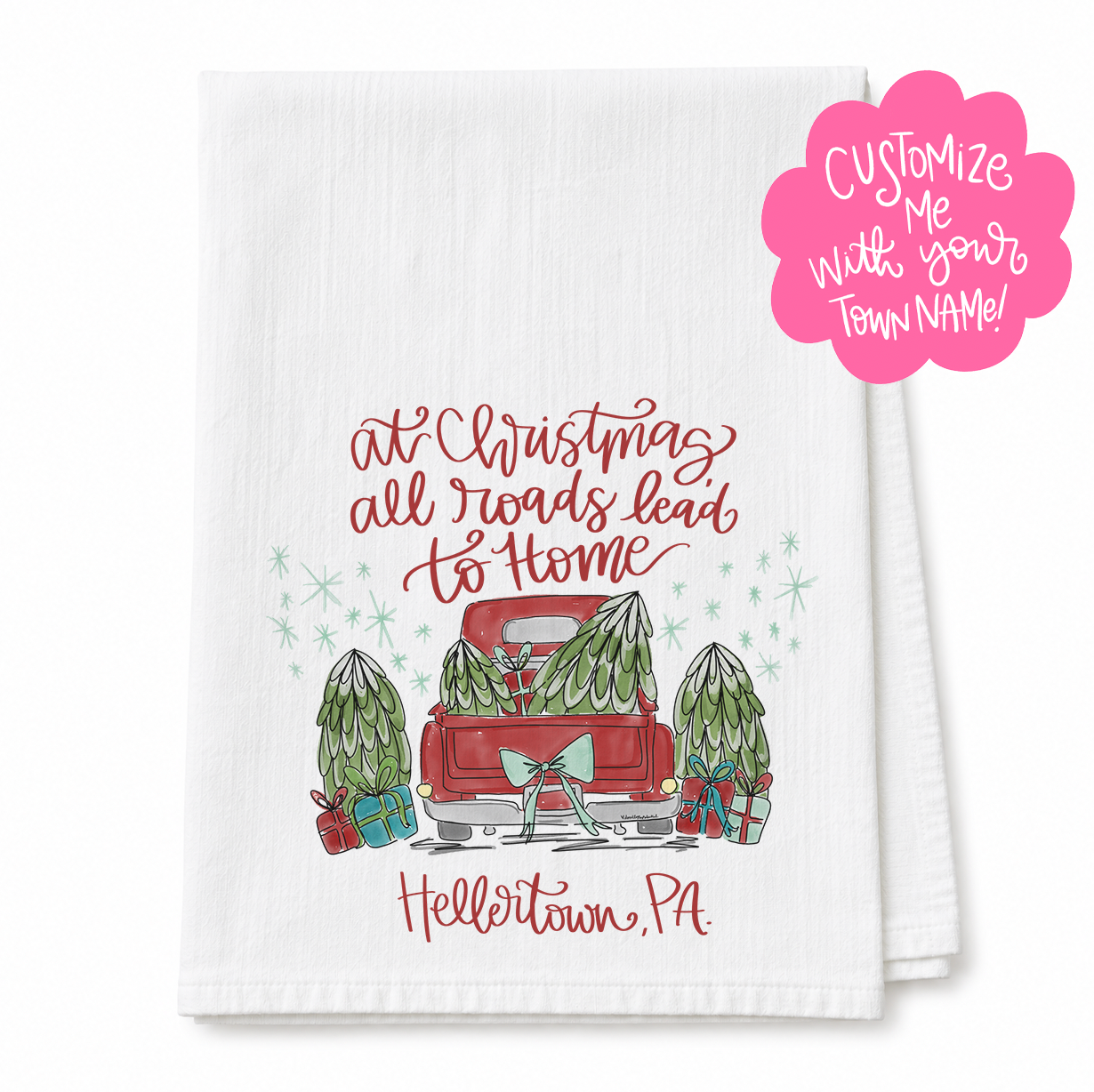 At Christmas All Roads Lead to Home Custom Town Tea Towel