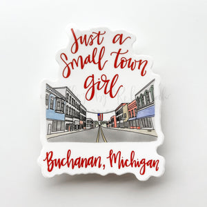 Just A Small Town Girl Buchanan Michigan Sticker
