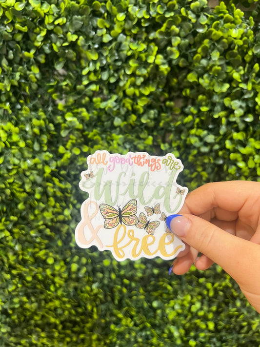 All Things Are Wild & Free Sticker - Sticker