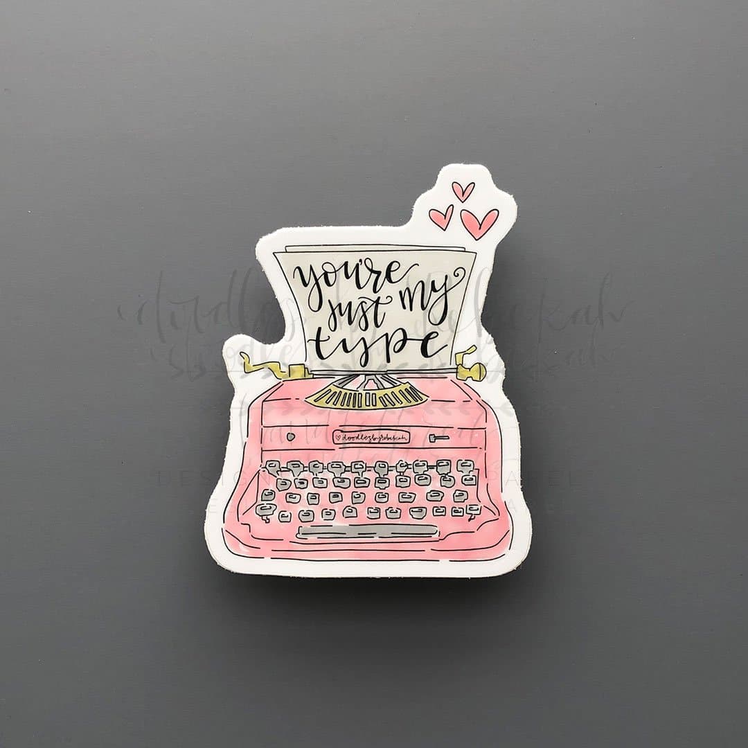 You’re Just My Type Sticker - Sticker