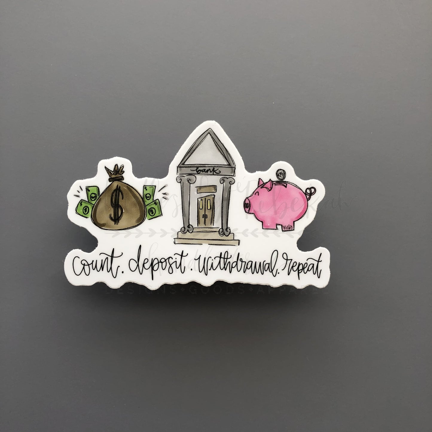 A sticker with a financial theme, featuring a piggy bank, a dollar sign, and the text 'Count, Deposit, Withdrawal, Repeat.'