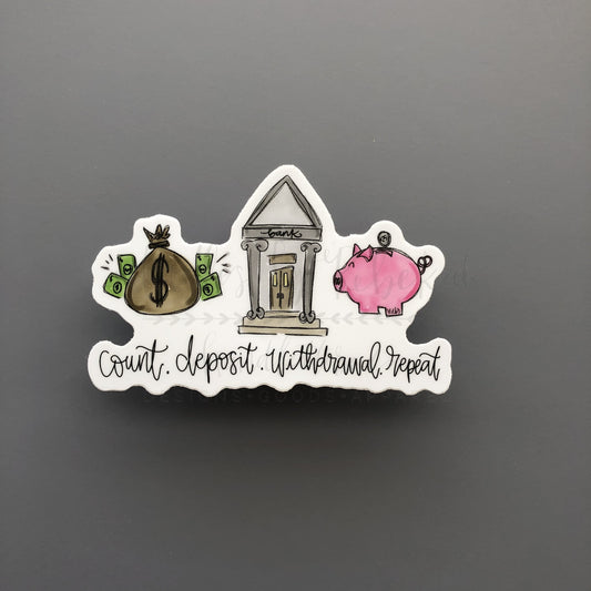 A sticker with a financial theme, featuring a piggy bank, a dollar sign, and the text 'Count, Deposit, Withdrawal, Repeat.'