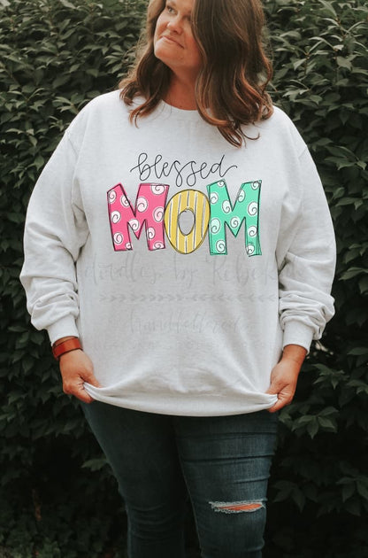 *Choose your own title* Blessed Mom Sweatshirt