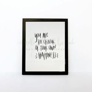 Creator Of Your Own Happiness 8x10 Print - Print