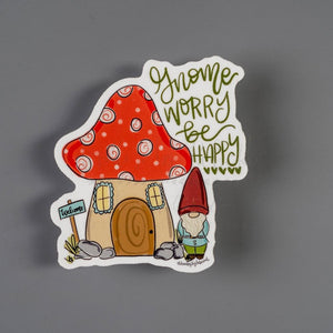 Gnome Worry Be Happy Sticker