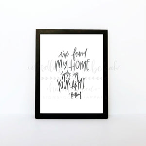 I’ve Found My Home Here In Your Arms 8x10 Print - Print