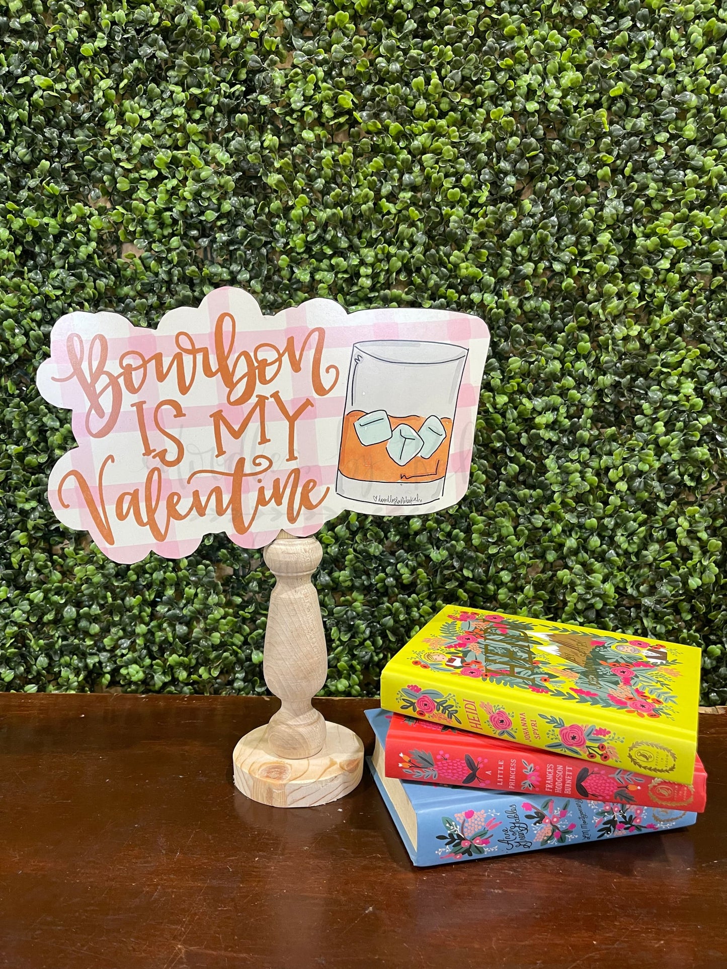 Bourbon Is My Valentine Topper/Attachment - Topper