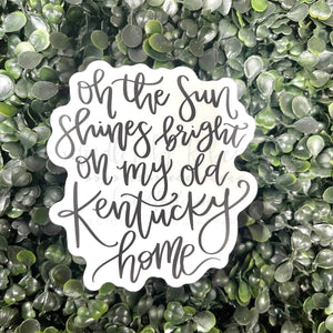 The Sun Shines Bright on my Old Kentucky Home-Script (Words Only) Sticker - Sticker