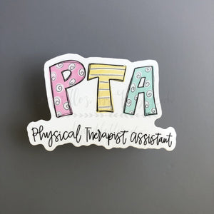 Physical Therapist Assistant - PTA Sticker - Sticker