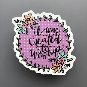 I Was Created to Worship Sticker