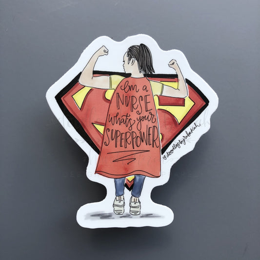 I’m a Nurse What’s Your Superpower Sticker - Sticker